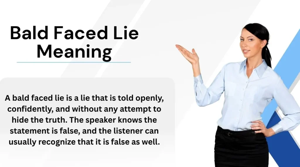 Bald Faced Lie Meaning