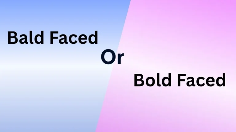 Bald Faced or Bold Faced or Barefaced Lie