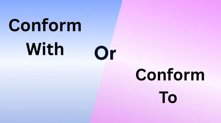 Conform With or Conform To