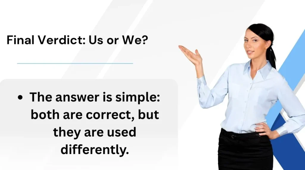 Final Verdict: Us or We?