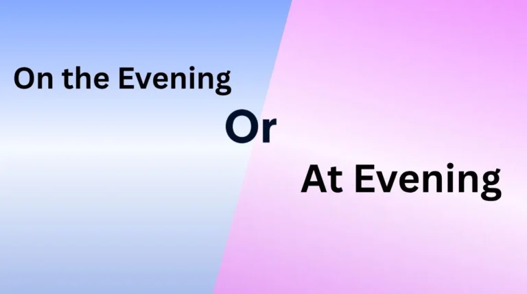 On the Evening, In the Evening, or At Evening
