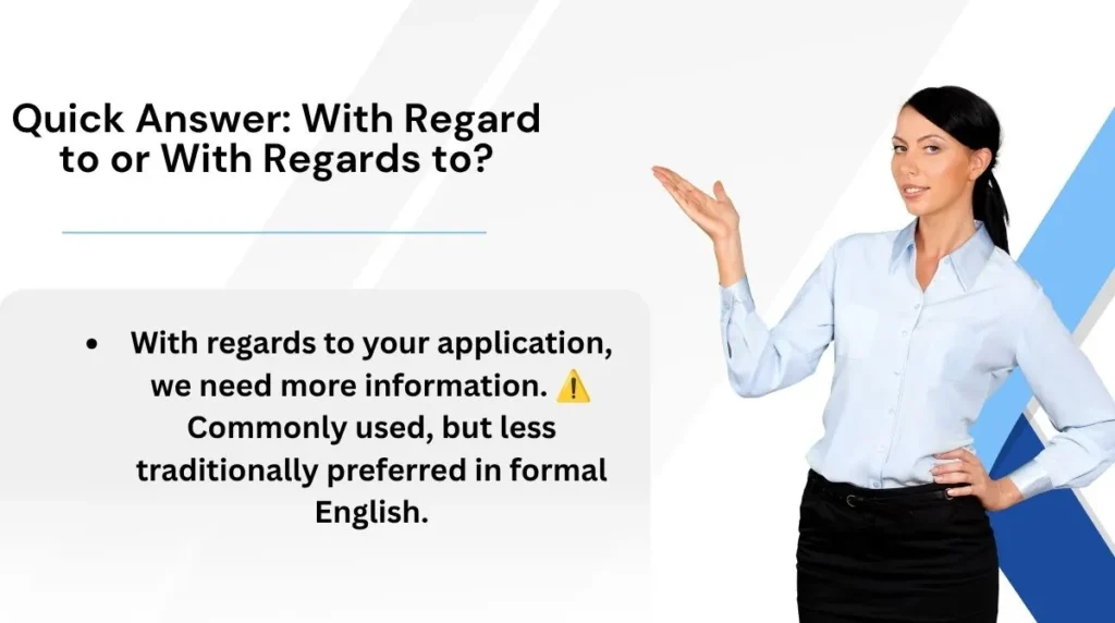 Quick Answer: With Regard to or With Regards to?